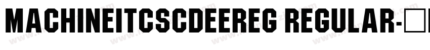 MachineItcSCDEEReg Regular字体转换
